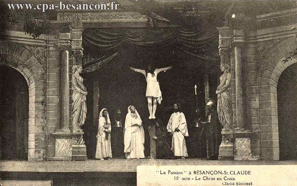 La Passion à BESANÇON-St CLAUDE - 10e acte - Le Christ en Croix